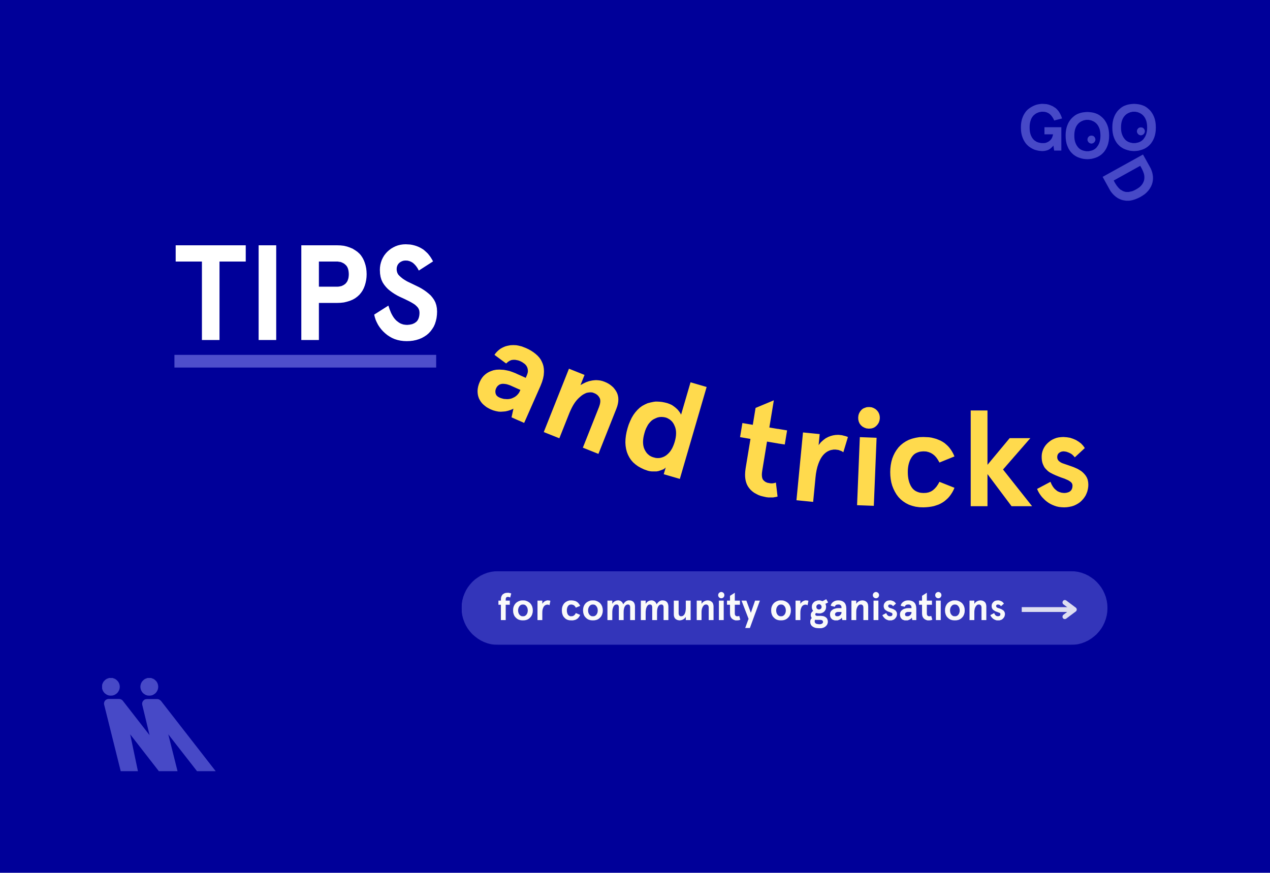 An infographic on an electric blue background with "TIPS and tricks" in large bold text, followed by a pill box "for community organisations".