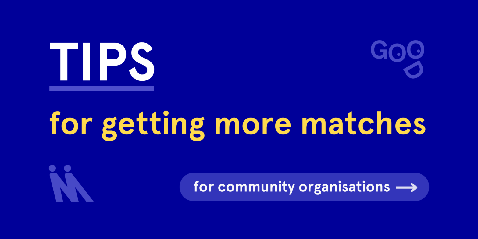 An infographic on an electric blue background with "TIPS for getting more matches" in large bold text, followed by a pill box "for community organisations".